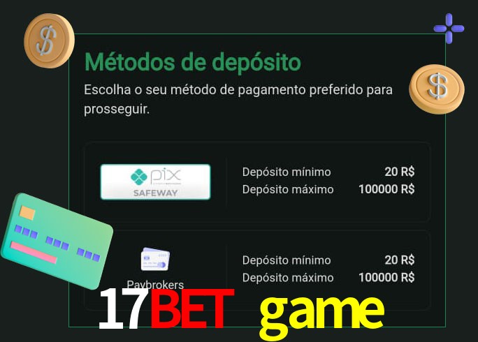 O cassino 17bet game oferece uma grande variedade de métodos de pagamento
